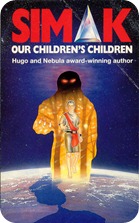 Clifford D. Simak - Our Children's Children